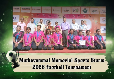 Under-14 Girls Football Team Secures Runner-Up Position. The Muthayammal Memorial Sports Storm 2026 Football Tournament was held on Friday, 9th January 2026, at Muthayammal College, Rasipuram, and was organized by Muthayammal College.